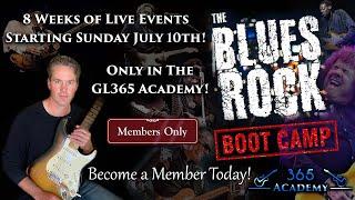 The Blues Rock Boot Camp - GL365 Academy (HUGE NEWS)