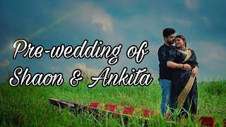 Our Pre-wedding shoot | Shaon & Ankita |