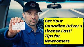 Get Your Canadian Driver’s License Fast! Tips for Newcomers