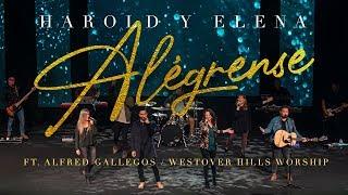 Harold y Elena - Alégrense ft. Alfred Gallegos y Westover Hills Worship (Videoclip Oficial)