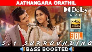 AATHANGARA ORATHIL SONG | BASS BOOSTED | DOLBY ATMOS | JBL | 5.1 SURROUNDING | NXT LVL BASS