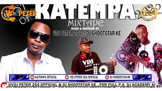 BEST+OF+KATEMPA+VIDEO+2023 MIXED BY VDJ+PETER+254 FT.DJ+SHOOTSTAR+KE,+MARIA,+SHIRU,+NJIIRA,+SURVIVOR