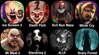 Ice Scream 3, Death Park, Evil Nun, Wicth Cry, Mr Meat 2, Slendrina 2, Rip, Scary Forest