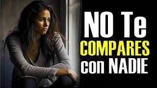 No Te COMPARES con NADIE