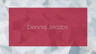 Dennis Jacobs - appearance