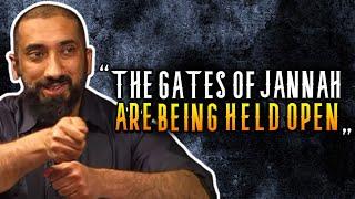 GATES OF JANNAH ARE BEING HELD OPEN FOR YOU - NOUMAN ALI KHAN