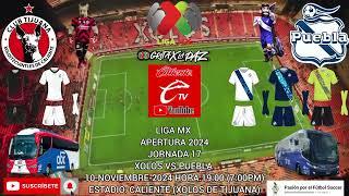 LIGA MX AP2024 J17 TIJUANA VS PUEBLA 10-NOV-2024 HORA: 9:00PM ESTADIO: CALIENTE (TIJUANA, XOLOS)