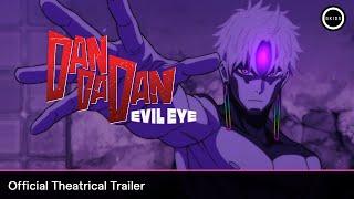 DAN DA DAN: EVIL EYE | Official Theatrical Trailer - In Theatres June 6