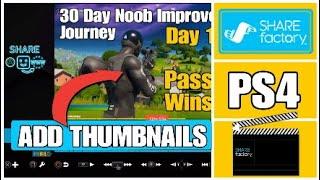 How to add THUMBNAILS on PS4 Sharefactory (Free and Easy) 2020