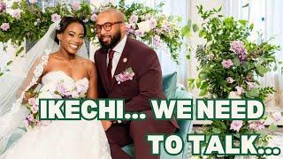 IKECHI , Is Emem AGRESSIVE or Is She Just DARK SKINNED ?? - MARRIED AT FIRST SIGHT