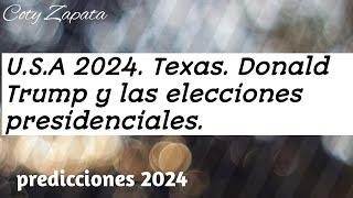 PREDICCIONES 2024. Estados Unidos. USA. Donald Trump. Texas. Texit. Elecciones Presidenciales.