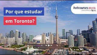 Por que estudar em Toronto, no Canadá?