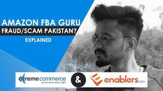 Extreme Commerce & Enablers Reality - Amazon FBA Pakistan Guru Fraud/Scam? Sunny Ali vs Saqib Azhar