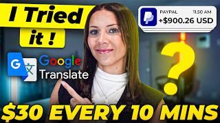 I TRIED Making $30.00 EVERY 10 MINUTES Using Google Translate(My RESULTS) | Make Money Online