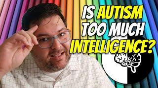 Autism and Intelligence: Is there a relationship?