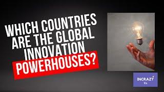 Global Innovation Index 2023 | Top 10 Countries