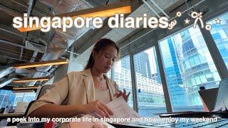 singapore diaries | a peek into my corporate life in singapore and how i enjoy my weekend