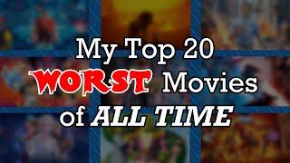 My Top 20 WORST Movies of All Time