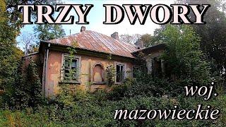 TRZY OPUSZCZONE DWORY - woj. mazowieckie