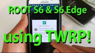 How to Root Galaxy S6 or S6 Edge with TWRP Recovery!