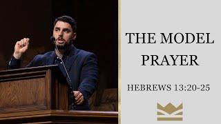 The Model Prayer | Hebrews 13:20-25