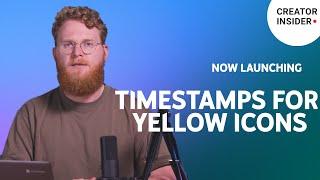 Introducing: Timestamps for Yellow Icons! 🟡