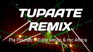 TUPAATE REMIX - PAI POUNDS FT EDDY KENZO & MC AFRICA