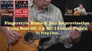 Fingerstyle Blues & Jazz - Using Boss OC-5 & RC-5 Pedals