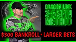 Dragon Link Strategy: 3–5 Spin Method with $300/Bigger Bets!