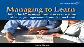 Lean Summit 2008 - John Shook - How can lean leaders develop their people through A3 thinking?