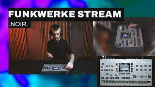 .noir. - Funkwerke Vol. 8 Spezial - Techno #liveperformance #dawless