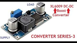 XL6009 is a cute little DC-DC Boost Converter || Converter Series-3