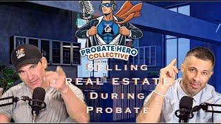 Probate Hero Collective Episode 16 | Selling Probate Real Estate