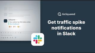 Integrate GoSquared with Slack for Traffic Notifications 