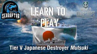 World of Warships - Learn to Play: Tier V Japanese Destroyer Mutsuki