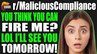 r/MaliciousCompliance - You Think You Can FIRE ME? LOL I'll See You Tomorrow!