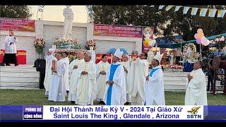 Đại Hội Thánh Mẫu Kỳ V 2024 Giáo Xứ Saint Louis The King , Arizona