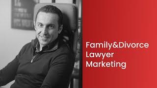 Family & divorce lawyer marketing: top strategies to grow your family law practice