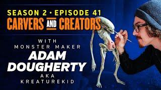 Carvers & Creators – with sculptor and monster maker Adam Dougherty (KreatureKid)