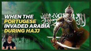 The Siege of Jedda - When the Portuguese tried to invade the Kaaba during hajj