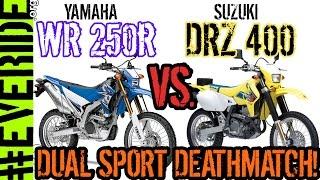 Yamaha WR250R vs Suzuki DRZ 400 DUAL SPORT DEATHMATCH! o#o