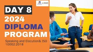 Day 8: Mastering Speaking and Elocution & Understanding ISO 10002:2018 |  Diploma Program