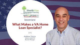 What Makes a VA Home Loan Specialist?