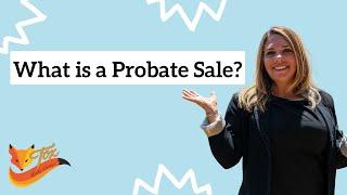 What is a Probate Home Sale in Real Estate?