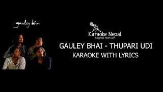 Thupari Udi - Gauley Bhai (KARAOKE WITH LYRICS) | Karaoke Nepal