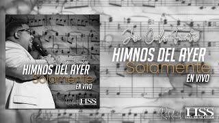 José Carlos Fuentes - Himnos Del Ayer Solamente En Vivo!