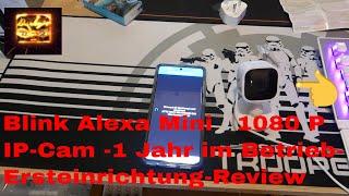 Blink Alexa Mini   1080 P IP Cam -1 Jahr im Betrieb-Ersteinrichtung-Review