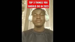 Top 3 things you should do in 2023..#shorts #top3fact