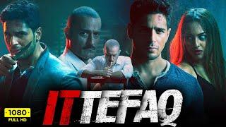 Ittefaq Full Movie 2017 | Sidharth Malhotra, Sonakshi Sinha, Akshaye Khanna | 1080p HD Fact & Review