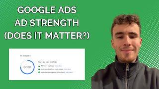 Google Ads Ad Strength Explained ( Does It Matter?)